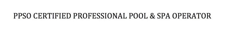 PPSO CERTIFIED PROFESSIONAL POOL AND SPA OPERATOR