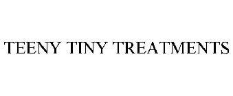 TEENY TINY TREATMENTS