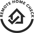 REMOTE HOME CHECK