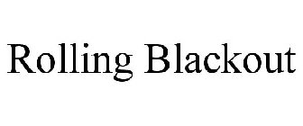 ROLLING BLACKOUT