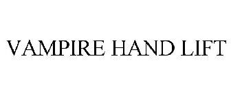 VAMPIRE HAND LIFT