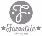FACENTRIC ONLY THE BEST!