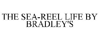 THE SEA-REEL LIFE BY BRADLEY'S