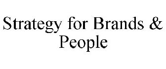 STRATEGY FOR BRANDS & PEOPLE