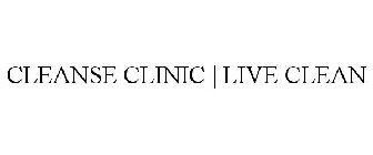 CLEANSE CLINIC | LIVE CLEAN