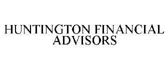 HUNTINGTON FINANCIAL ADVISORS