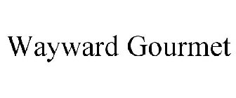 WAYWARD GOURMET