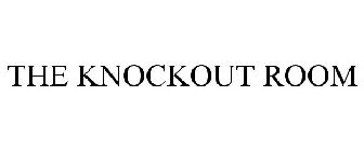 THE KNOCKOUT ROOM