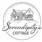FROM OUR SERENDIPITOUS HOME TO YOURS SERENDIPITY'S COTTAGE