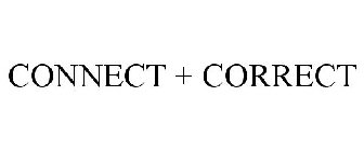 CONNECT + CORRECT