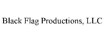 BLACK FLAG PRODUCTIONS, LLC