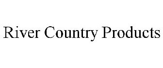 RIVER COUNTRY PRODUCTS