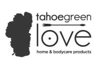 TAHOEGREEN LOVE HOME & BODYCARE PRODUCTS