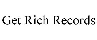 GET RICH RECORDS