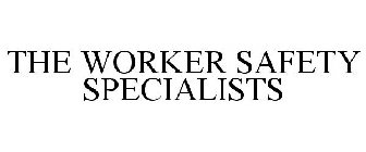 THE WORKER SAFETY SPECIALISTS