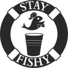 STAY FISHY