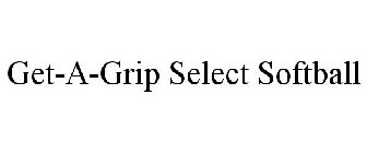 GET-A-GRIP SELECT SOFTBALL
