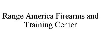 RANGE AMERICA FIREARMS AND TRAINING CENTER
