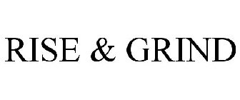 RISE & GRIND