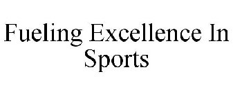 FUELING EXCELLENCE IN SPORTS