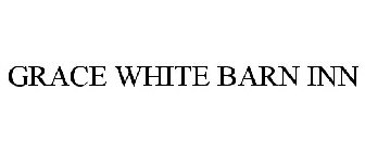 GRACE WHITE BARN INN