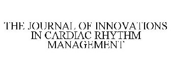 THE JOURNAL OF INNOVATIONS IN CARDIAC RHYTHM MANAGEMENT