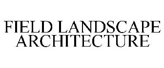 FIELD LANDSCAPE ARCHITECTURE