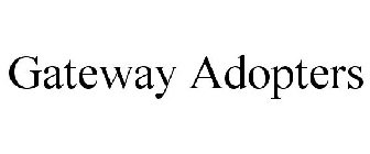 GATEWAY ADOPTERS