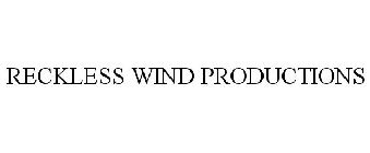 RECKLESS WIND PRODUCTIONS