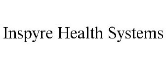 INSPYRE HEALTH SYSTEMS