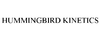 HUMMINGBIRD KINETICS