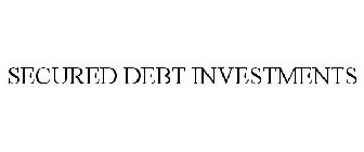 SECURED DEBT INVESTMENTS