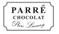 PARRE CHOCOLAT PURE LUXURY