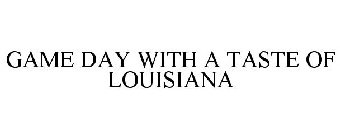 GAME DAY WITH A TASTE OF LOUISIANA