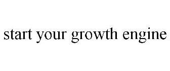 START YOUR GROWTH ENGINE