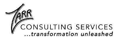 ZARR CONSULTING SERVICES ...TRANSFORMATION UNLEASHED