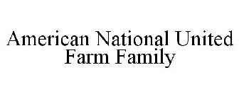 AMERICAN NATIONAL UNITED FARM FAMILY