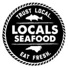 LOCALS SEAFOOD TRUST LOCAL EAT FRESH