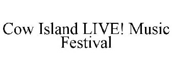 COW ISLAND LIVE! MUSIC FESTIVAL