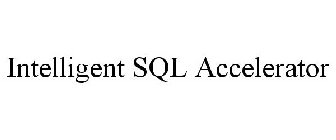 INTELLIGENT SQL ACCELERATOR