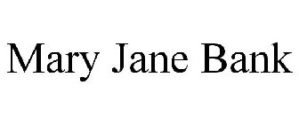 MARY JANE BANK
