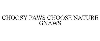 CHOOSY PAWS CHOOSE NATURE GNAWS