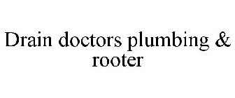 DRAIN DOCTORS PLUMBING & ROOTER