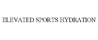 ELEVATED SPORTS HYDRATION