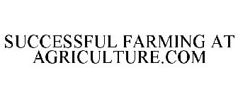 SUCCESSFUL FARMING AT AGRICULTURE.COM