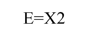 E=X2