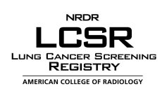 NRDR LCSR LUNG CANCER SCREENING REGISTRY AMERICAN COLLEGE OF RADIOLOGY