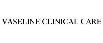 VASELINE CLINICAL CARE