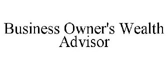 THE BUSINESS OWNER'S WEALTH ADVISOR