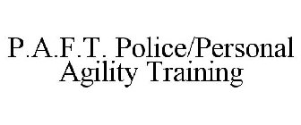 P.A.F.T. POLICE/PERSONAL AGILITY TRAINING